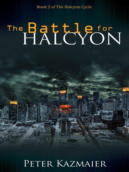 Title details for The Battle for Halcyon by Peter Kazmaier - Available
